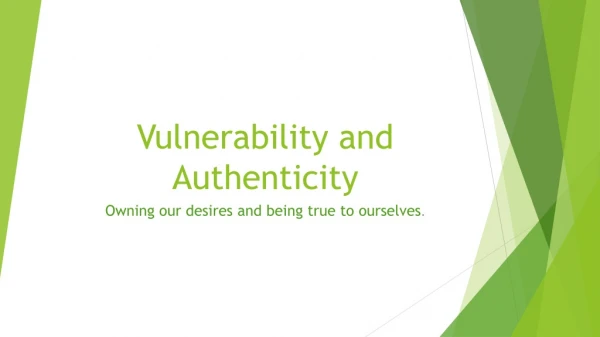 Vulnerability and Authenticity