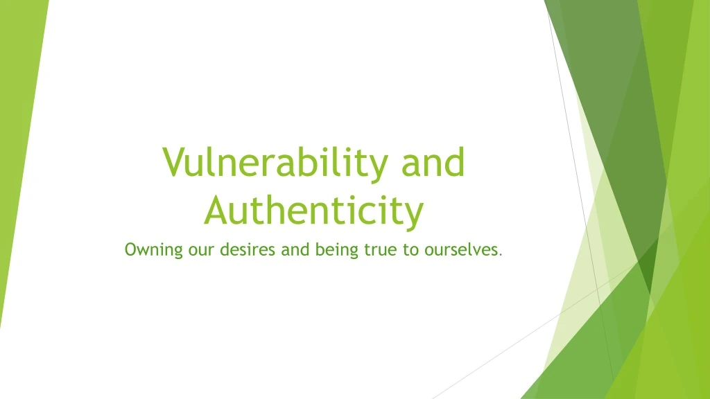 vulnerability and authenticity