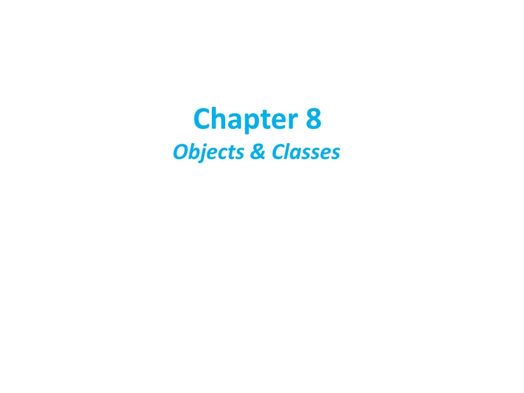 chapter 8 objects classes