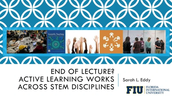 End of Lecture? Active Learning Works Across STEM Disciplines