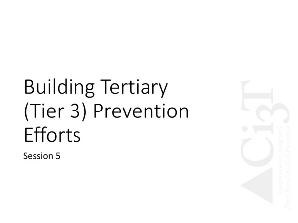 Building Tertiary (Tier 3) Prevention Efforts