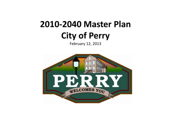 2010-2040 Master Plan City of Perry February 12, 2013