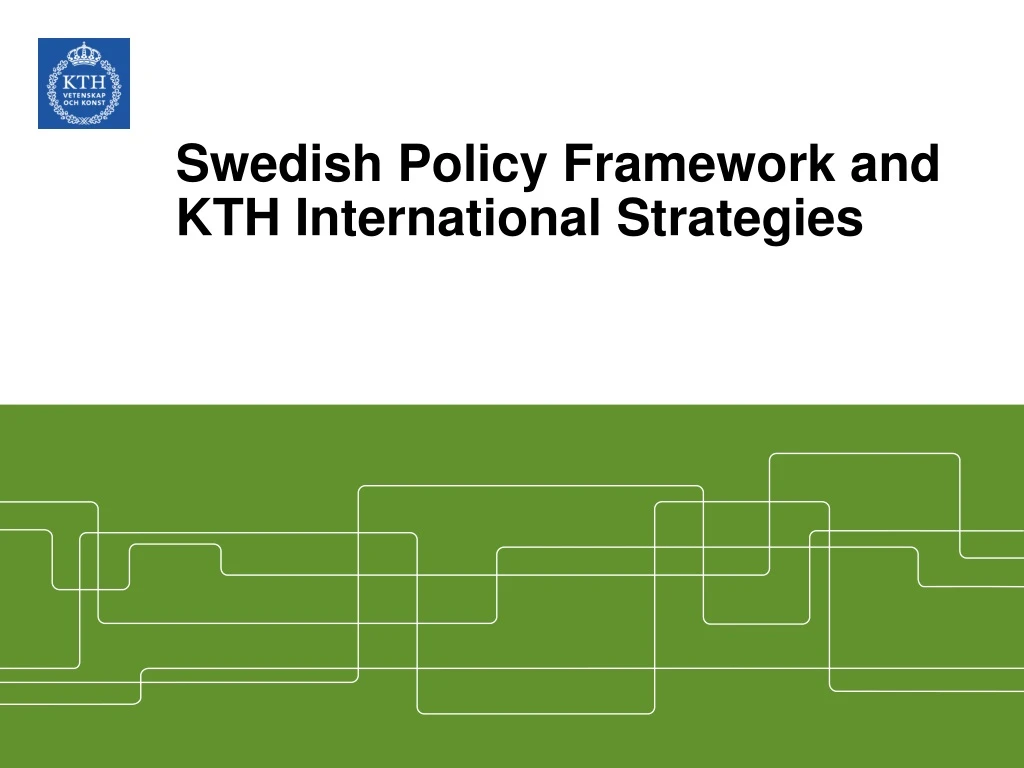 swedish policy framework and kth international strategies