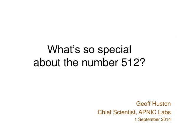 What’s so special about the number 512?