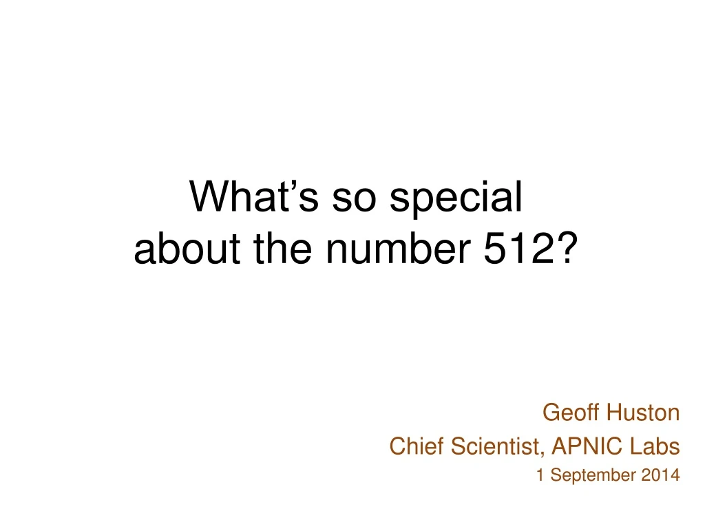 what s so special about the number 512