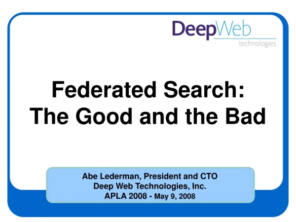 Federated Search: The Good and the Bad