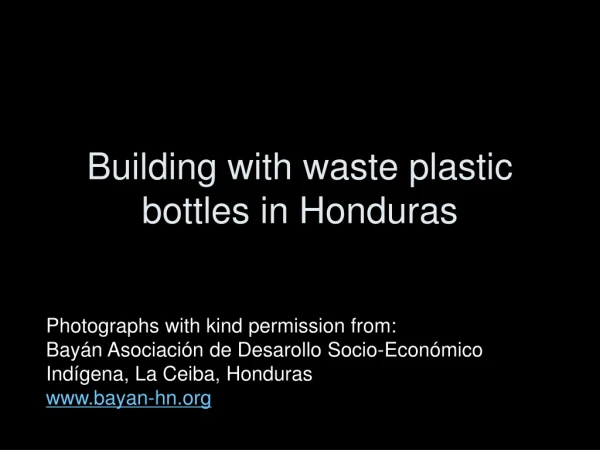 Building with waste plastic bottles in Honduras