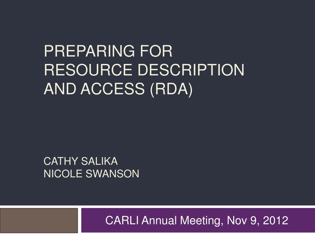 preparing for resource description and access rda cathy salika nicole swanson