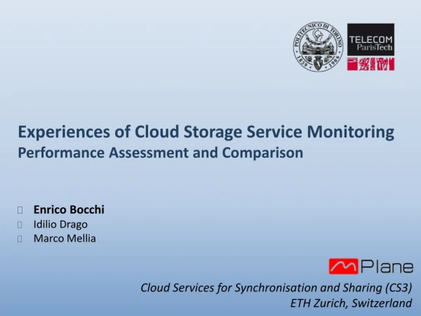 Experiences of Cloud Storage Service Monitoring Performance Assessment and Comparison