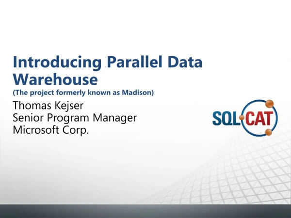 Introducing Parallel Data Warehouse (The project formerly known as Madison)