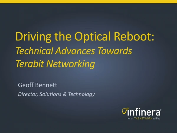 Driving the Optical Reboot: Technical Advances Towards Terabit Networking