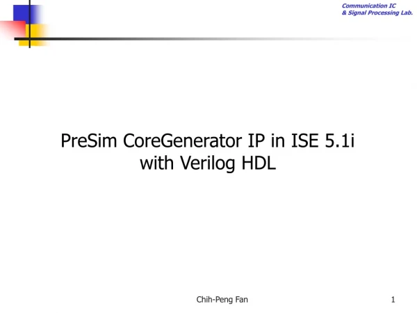 PreSim CoreGenerator IP in ISE 5.1i with Verilog HDL