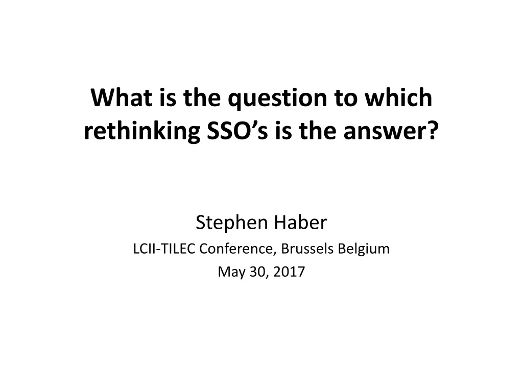 what is the question to which rethinking sso s is the answer