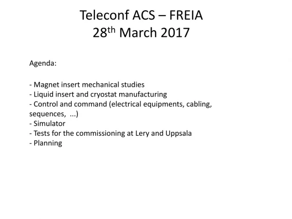 Teleconf ACS – FREIA 28 th March 2017