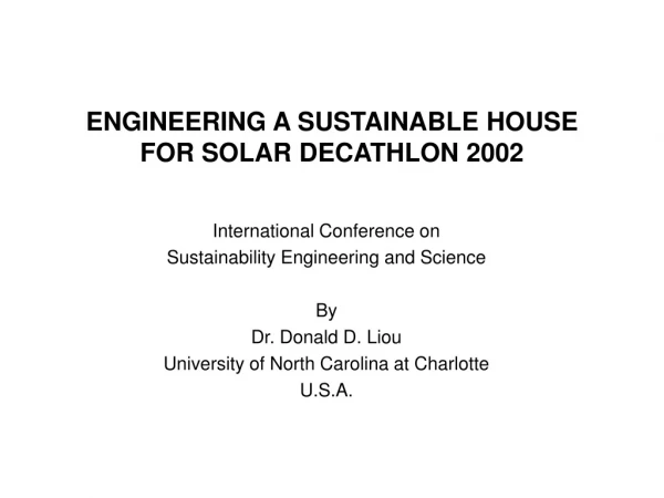 ENGINEERING A SUSTAINABLE HOUSE FOR SOLAR DECATHLON 2002