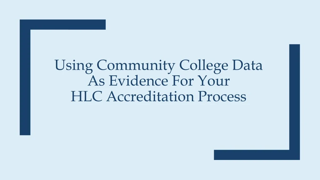 using community college data as evidence for your hlc accreditation process