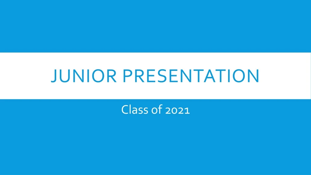 junior presentation