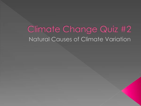 Climate Change Quiz #2