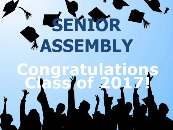 Congratulations Class of 201 7 !