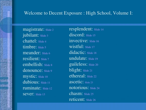Welcome to Decent Exposure : High School, Volume I: