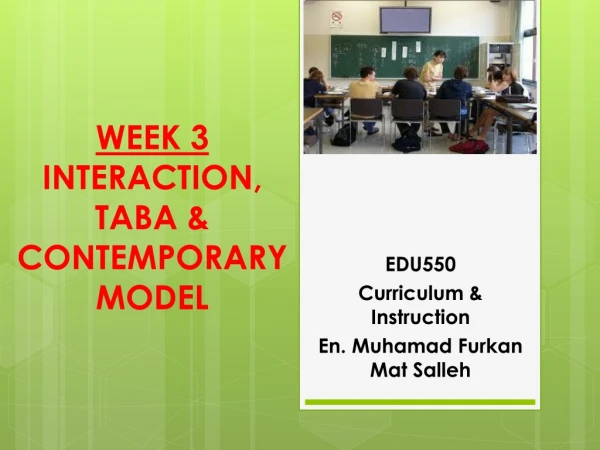 WEEK 3 INTERACTION, TABA &amp; CONTEMPORARY MODEL
