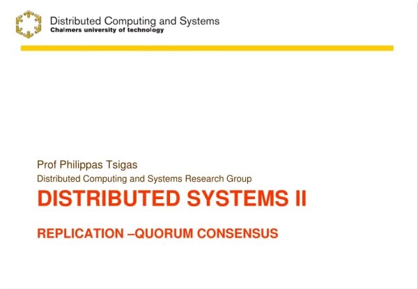 Distributed systems II Replication –Quorum Consensus