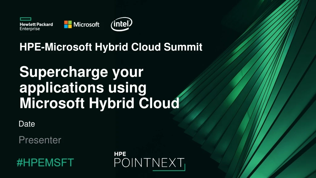 hpe microsoft hybrid cloud summit supercharge your applications using microsoft hybrid cloud