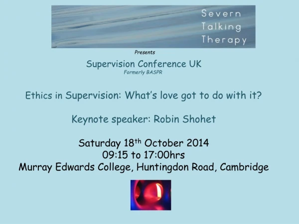 Presents Supervision Conference UK Formerly BASPR