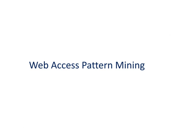 Web Access Pattern Mining
