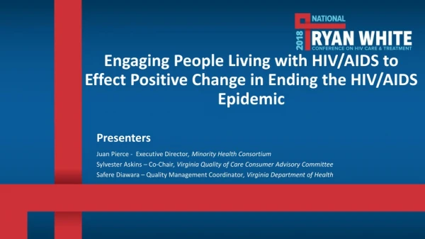 Engaging People Living with HIV/AIDS to Effect Positive Change in Ending the HIV/AIDS Epidemic