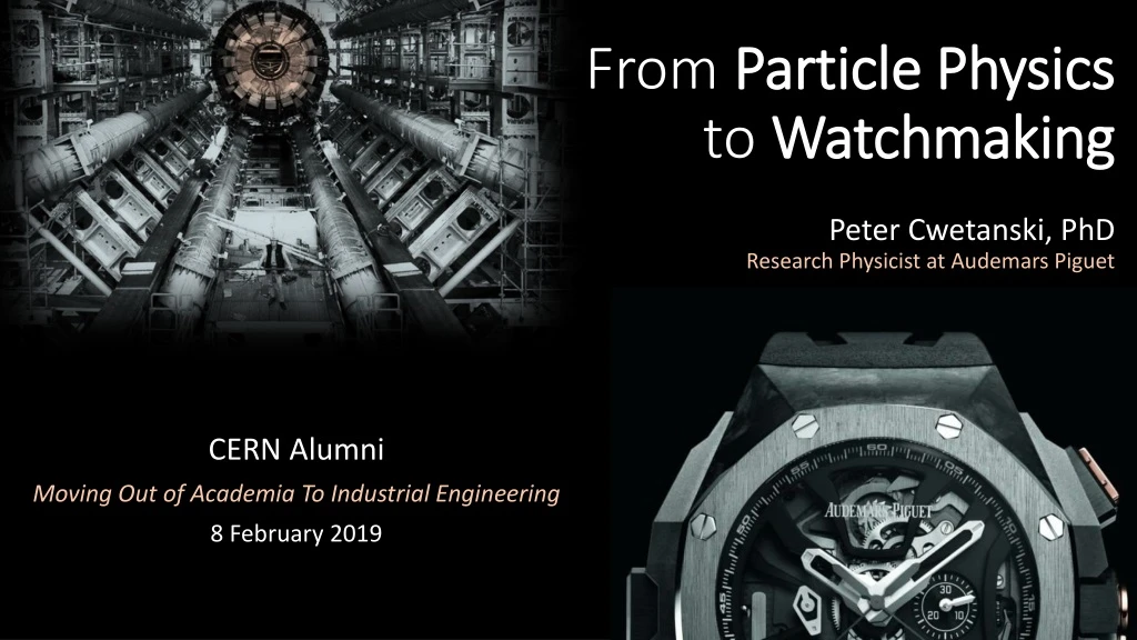 from particle physics to watchmaking peter cwetanski phd research physicist at audemars piguet