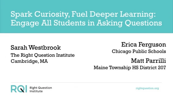 Spark Curiosity, Fuel Deeper Learning : Engage All Students in Asking Questions