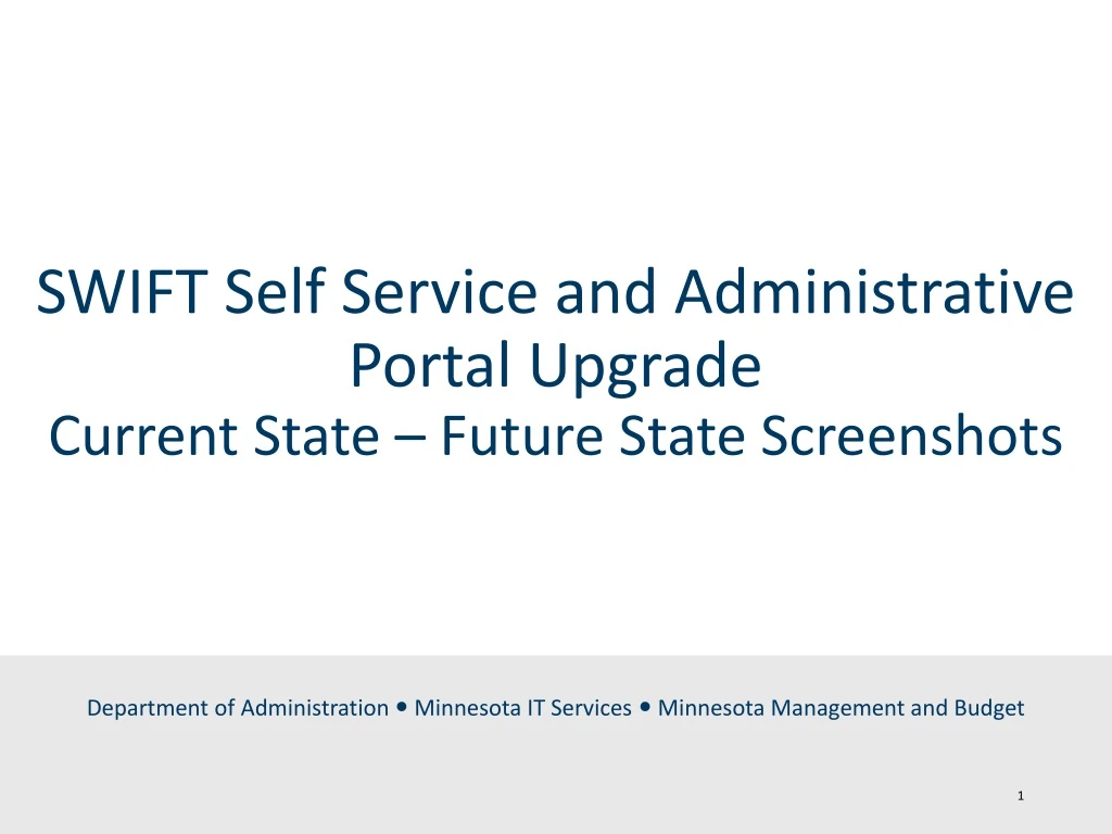 swift self service and administrative portal upgrade current state future state screenshots