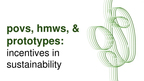 p ovs, hmws, &amp; prototypes: incentives in sustainability