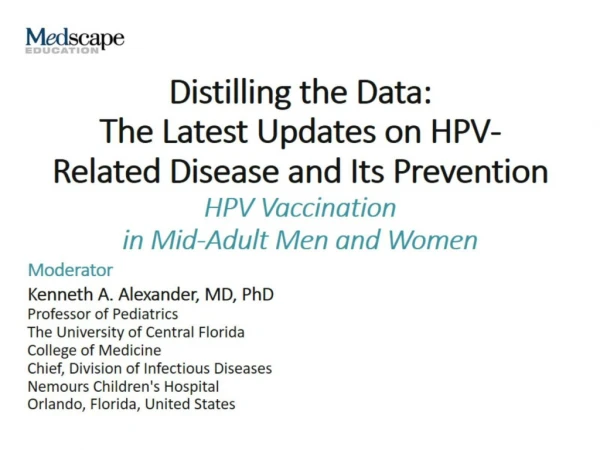 Distilling the Data: The Latest Updates on HPV-Related Disease and Its Prevention