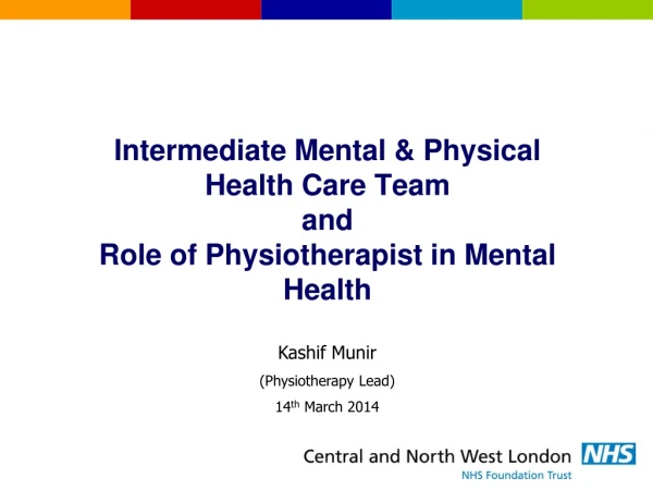 Intermediate Mental &amp; Physical Health Care Team and Role of Physiotherapist in Mental Health