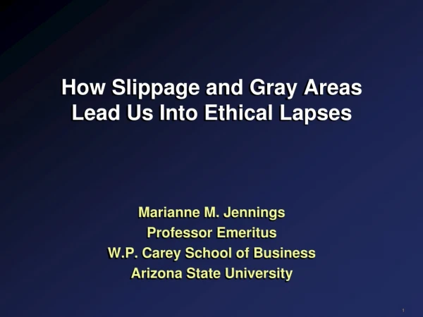 How Slippage and Gray Areas Lead Us Into Ethical Lapses