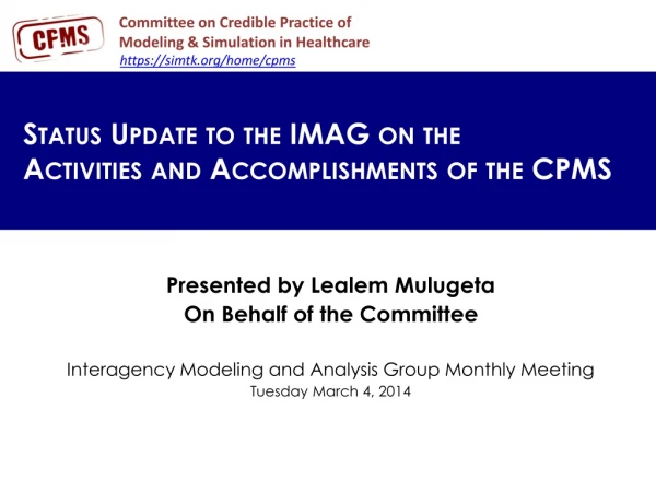 Status Update to the IMAG on the Activities and Accomplishments of the CPMS