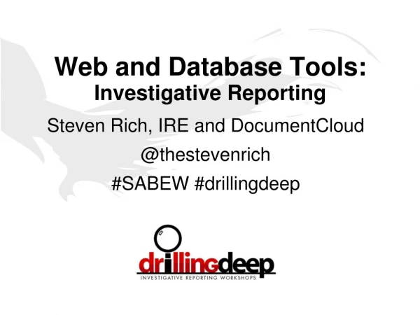 Web and Database Tools : Investigative Reporting