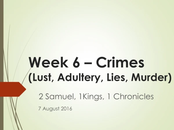 Week 6 – Crimes (Lust, Adultery, Lies, Murder)