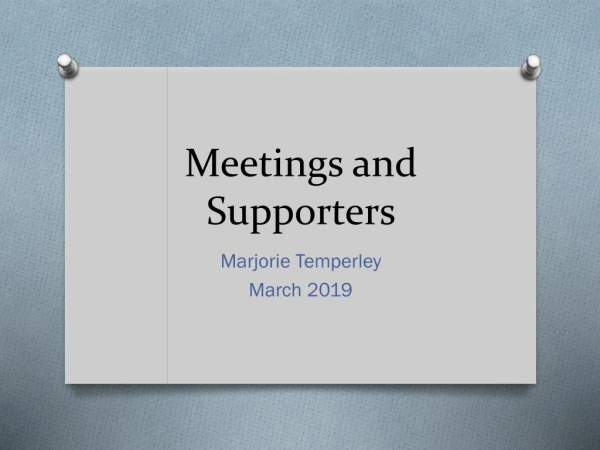 Meetings and Supporters