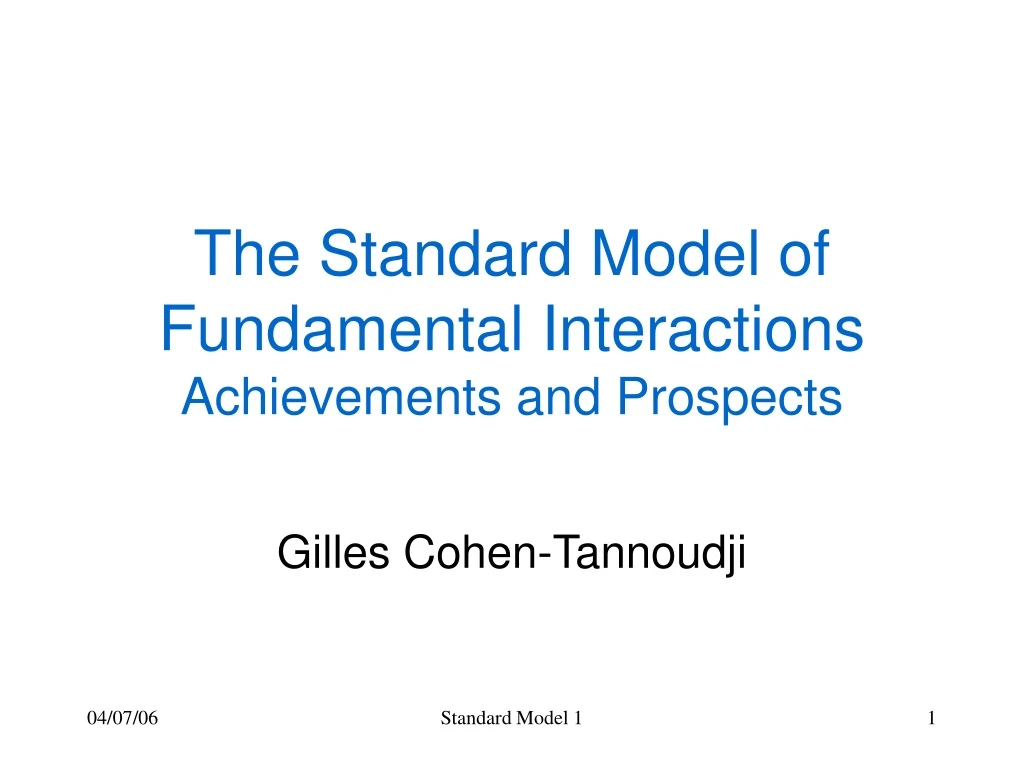 the standard model of fundamental interactions achievements and prospects