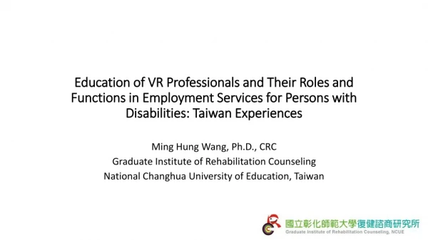 Ming Hung Wang, Ph.D., CRC Graduate Institute of Rehabilitation Counseling