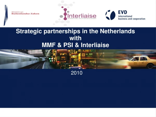 Strategic partnerships in the Netherlands with MMF &amp; PSI &amp; Interliaise