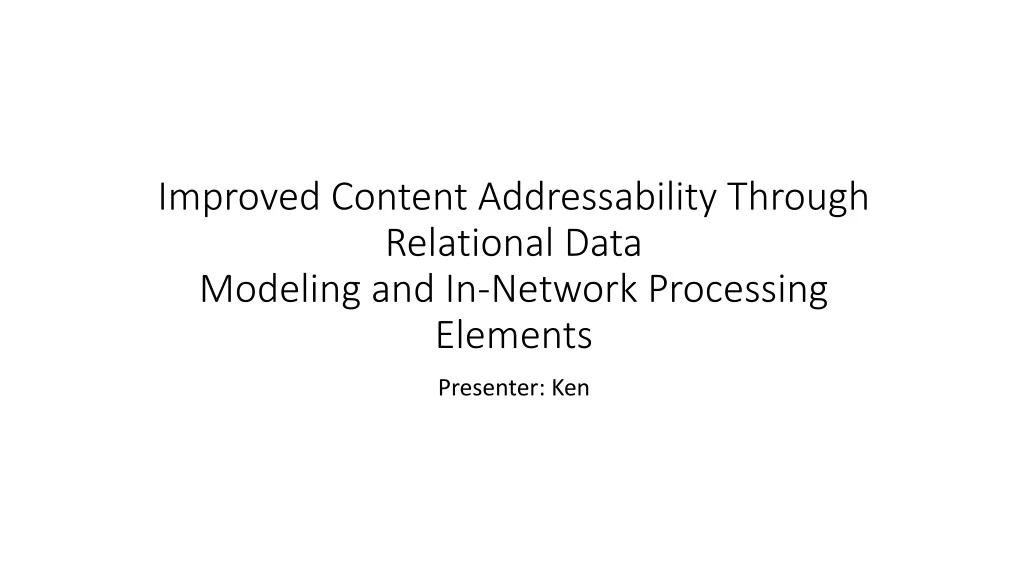 improved content addressability through relational data modeling and in network processing elements