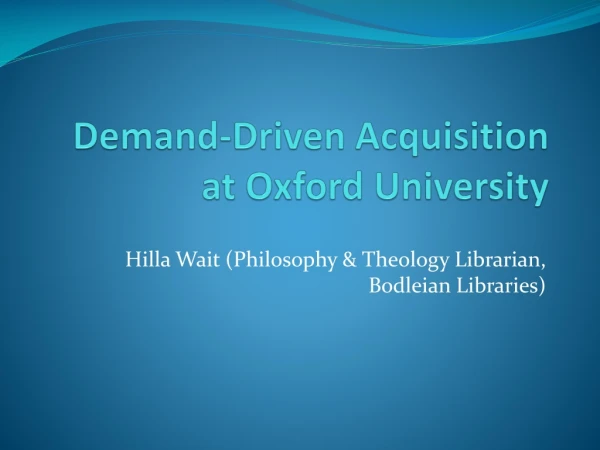 Demand-Driven Acquisition at Oxford University