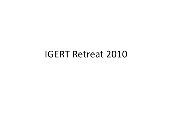 IGERT Retreat 2010