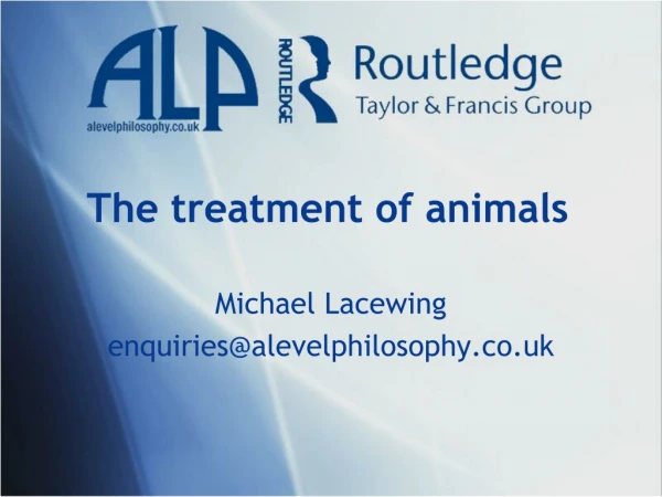 The treatment of animals