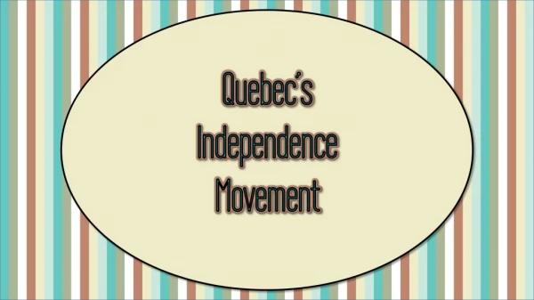 Quebec’s Independence Movement