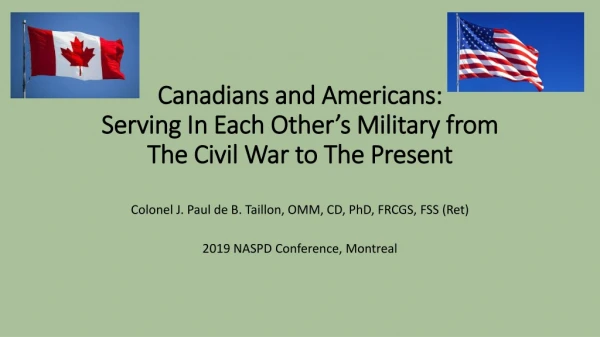 Canadians and Americans: Serving In Each Other’s Military from The Civil War to The Present